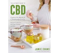 The Ultimate Guide to CBD: Explore the World of Cannabidiol - Recipes for Self-Care, Beverages, Cooking, and More (8)
