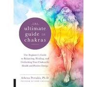 The Ultimate Guide to Chakras Volume 5