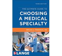 The Ultimate Guide to Choosing a Medical Specialty, Third Edition