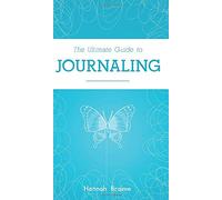 The Ultimate Guide to Journaling