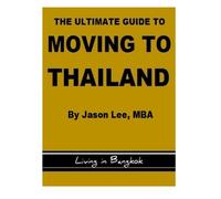 The Ultimate Guide to Moving to Thailand - Living in Bangkok