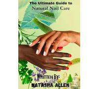 The Ultimate Guide To Natural Nail Care