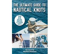 The Ultimate Guide to Nautical Knots