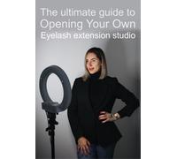 The ultimate guide to opening your own eyelash extensions studio. How to startup business in beauty industry.
