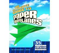 The Ultimate Guide to Paper Airplanes