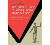 The Ultimate Guide to Passing Clinical Medicine Finals (MasterPass)
