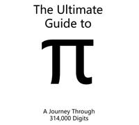 The Ultimate Guide to Pi: A Journey Through 314,000 Digits