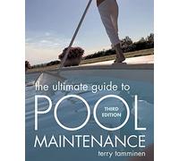 The Ultimate Guide to Pool Maintenance, Third Edition (P/L CUSTOM SCORING SURVEY)
