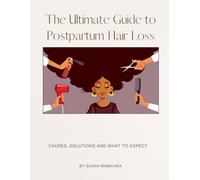 The Ultimate Guide To Postpartum Hair Loss: Causes, Solutions And What To Expect