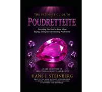 THE ULTIMATE GUIDE TO POUDRETTEITE: Everything You Need to Know About Buying, Selling & Understanding Poudretteite (The Ultimate Guide to Gemstones)
