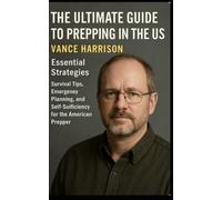 The Ultimate Guide to Prepping in the US: Essential Strategies