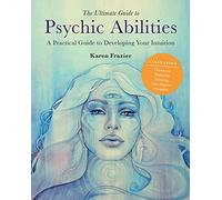 The Ultimate Guide to Psychic Abilities: A Practical Guide to Developing Your Intuition (13)