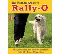 The Ultimate Guide to Rally-O: Rules, Strategies, and Skills for Successful Rally Obedience Competition