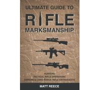 The Ultimate Guide To Rifle Marksmanship