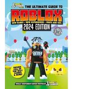 The Ultimate Guide to Roblox: New Games, New Experiences, Hints & Tips: 2024 Edition