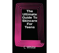 The Ultimate Guide To Skincare For Teens Teenager Skincare Guide