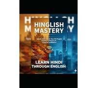 The Ultimate Guide to Speaking Hindi using Hinglish: Learn Hindi Through English (Learn Language's)