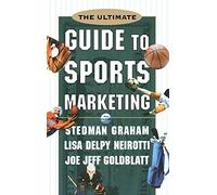 The Ultimate Guide to Sports Marketing (MARKETING/SALES/ADV & PROMO)