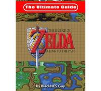 The Ultimate Guide to the Legend of Zelda a Link to the - NEW Blacknes Guy 2017
