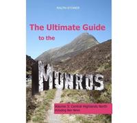The Ultimate Guide to the Munros Volume 3: Central Highlands North