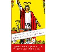 The Ultimate Guide to the Rider Waite Tarot (Ultimate Guide to the Tarot)