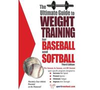 The Ultimate Guide to Weight Training for Baseball & Softball