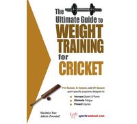 The Ultimate Guide to Weight Training for Cricket