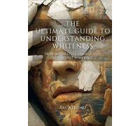 THE ULTIMATE GUIDE TO WHITENESS: HOW EMPIRE STOLE LINEAGE AND REPLACED IT WITH RACE