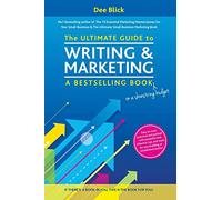 The Ultimate Guide to Writing and Marketing a Bestselling Book - on a Shoestring Budget
