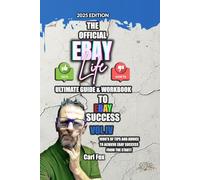 The Ultimate Guide & Workbook To Ebay Success Vol IV: How To Sell On eBay For Success
