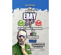 The Ultimate Guide & Workbook To Ebay Success Vol IV: How To Sell On eBay For Success