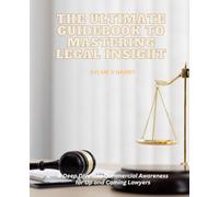 The Ultimate Guidebook to Mastering Legal Insight: A Deep Dive into Commercial Awareness for Up and Coming Lawyers