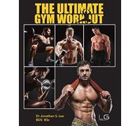 The Ultimate Gym Workout: The Definitive Gym Companion (The Ultimate Gym Workout Collection)