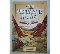 The Ultimate Hang: An Illustrated Guide To Hammock Camping