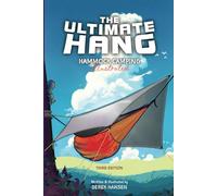 The Ultimate Hang: Hammock Camping Compendium