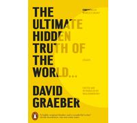 The Ultimate Hidden Truth of the World by David Graeber (PB 2025)