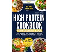 The Ultimate High-Protein Weight Loss Cookbook: 140 Simple Low-Carb Recipes + 40-Day Meal Plan to Burn Fat, Boost Metabolism, and Feel Energized-No ... (Timeless Nutrition: For Every Stage of Life)