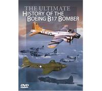The Ultimate History Of The Boeing B17 Bomber [DVD]