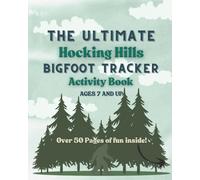 The Ultimate Hocking Hills Bigfoot Tracker Activity Book: Perfect for Ages 7 and up
