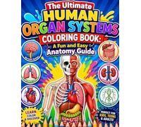 The Ultimate Human Organ Systems Coloring Book: A Fun and Easy Anatomy Guide