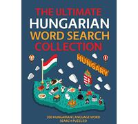 The Ultimate Hungarian Word Search Collection: 200 Hungarian Language Word Search Puzzles!
