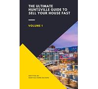 The Ultimate Huntsville Guide to Sell Your House Fast
