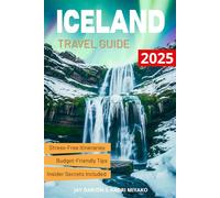 The Ultimate Iceland Travel Guide: Plan Smarter, Save Money, Find Authentic Food & Stays and Explore Wild Beauty Stress-Free with Insider Itineraries, ... Tricks and Seasonal Tips (UNCHARTED LEGENDS)