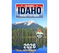 The Ultimate Idaho Bucket List Guide: Discover 50+ Unforgettable Experiences in the Gem State | Scenic Drives, Hot Springs, Hidden Gems, Seasonal Tips, & Ready-Made 3/7-Day Itineraries