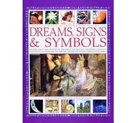 The Ultimate Illustrated Guide To Dreams, Signs & Symbols