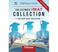 The Ultimate IMAT Collection: New Edition, all IMAT resources in one book: Guide, Mock Papers, and Solutions for the IMAT from UniAdmissions.: 7 (The Ultimate Medical School Application Library)