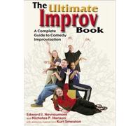 The Ultimate Improv Book: A Complete Guide to Comedy Improvisation
