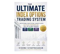 The Ultimate Index Options Trading System: Institutional Price Action, Liquidity & 0DTE Execution Framework for SPX, SPY & QQQ Traders