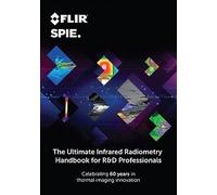 The Ultimate Infrared Radiometry Handbook for R&D Professionals