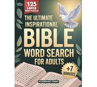 The Ultimate Inspirational Bible Word Search for Adults: 125 Large Print Inspirational Puzzles with Bible Verses to Deepen Your Spiritual Journey, Reduce Stress, and Grow Closer to God